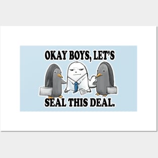 Okay Boys, Let's Seal This Deal. - Seal Pun Posters and Art